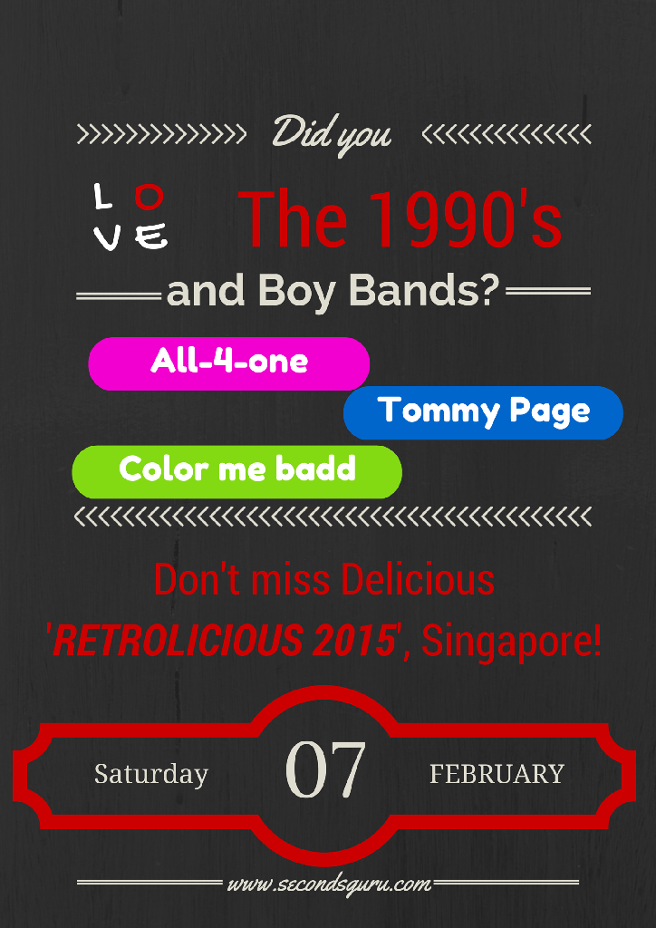 Events: Retrolicious 2015, Singapore featuring boy bands from the 1990s- All-4-One, Tommy Page and Color me Badd.