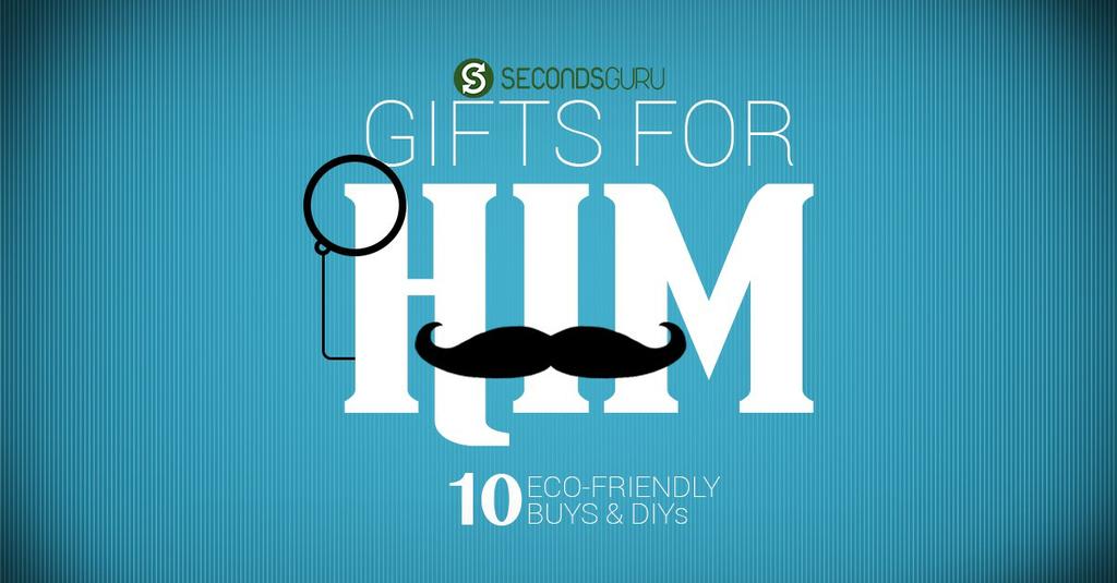 Gifts for Him|10 Eco-Friendly Buys and DIYs If you're looking for that perfect gift for your man check out Secondsguru’s list of 10 Awesome green gift ideas. Whatever his hobbies, passions and interests might be, we have you covered.