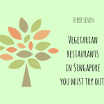 uper 7 | Vegetarian restaurants you must try out in Singapore!