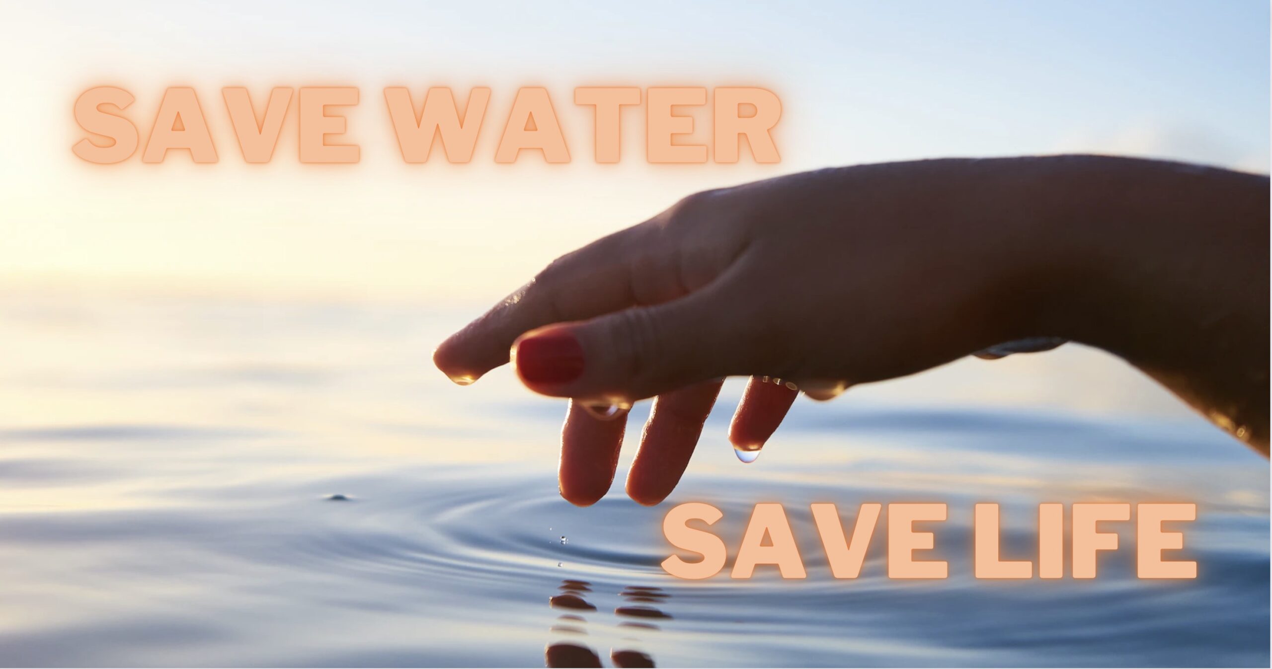 Save Water. Save Life.
